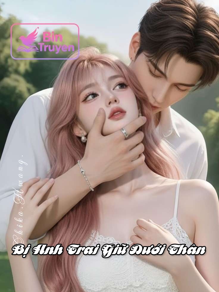 Bị Anh Trai Giữ Dưới Thân