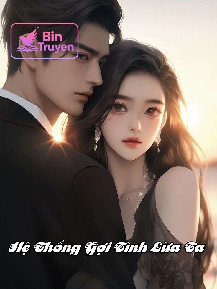 Hệ Thống Gợi Tình Lừa Ta