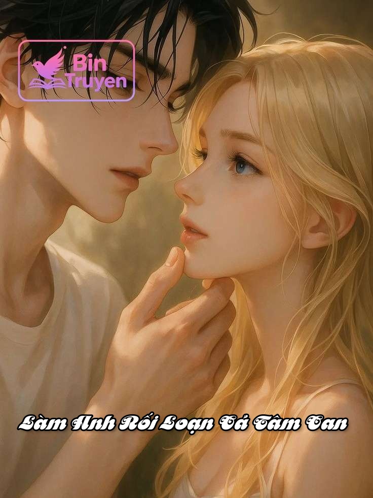 Làm Anh Rối Loạn Cả Tâm Can