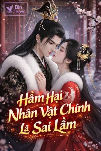 Hãm Hại Nhân Vật Chính Là Sai Lầm