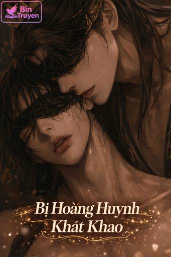 Bị Hoàng Huynh Khát Khao