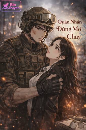 Trọng Sinh – Quân Nhân Đừng Mơ Chạy