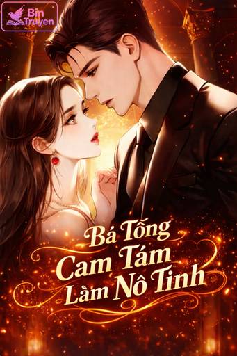 Bá Tổng Cam Tâm Làm Nô Tình