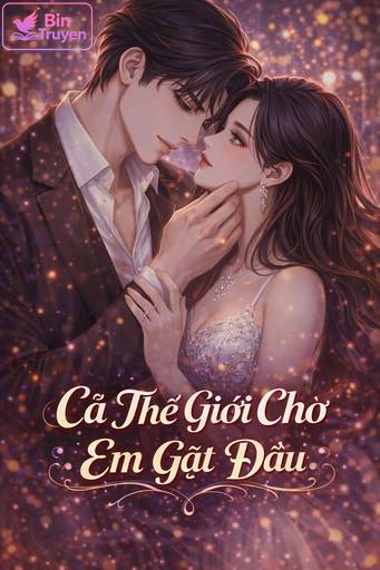 Cả Thế Giới Chờ Em Gật Đầu