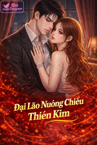 Đại Lão Nuông Chiều Thiên Kim